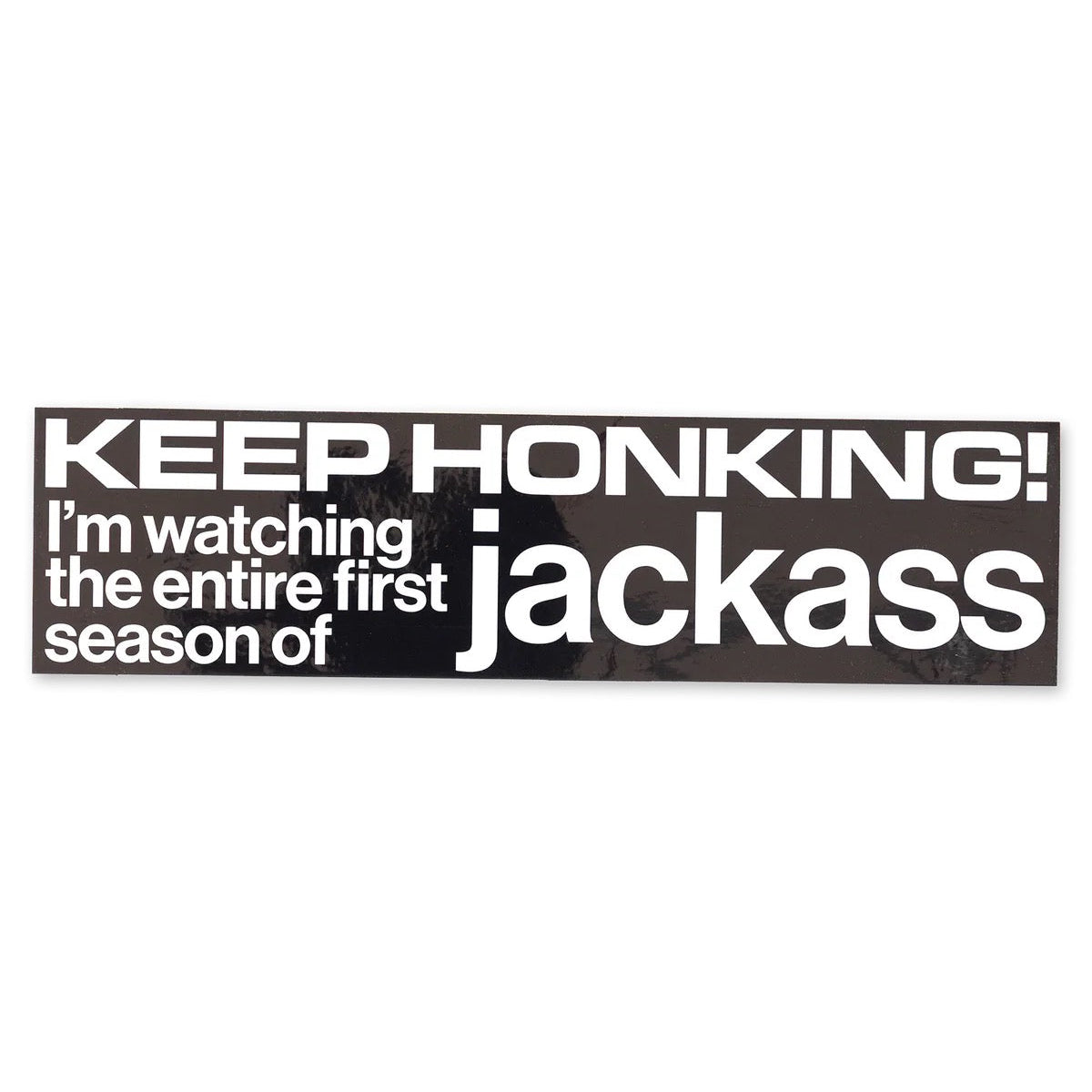 Keep Honking Jackass Bumper Sticker